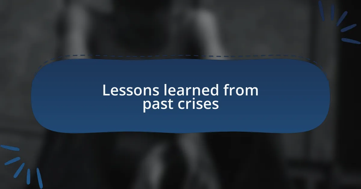 Lessons learned from past crises