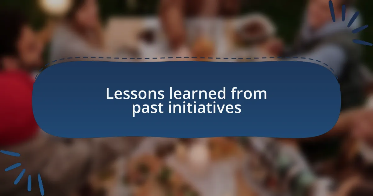 Lessons learned from past initiatives