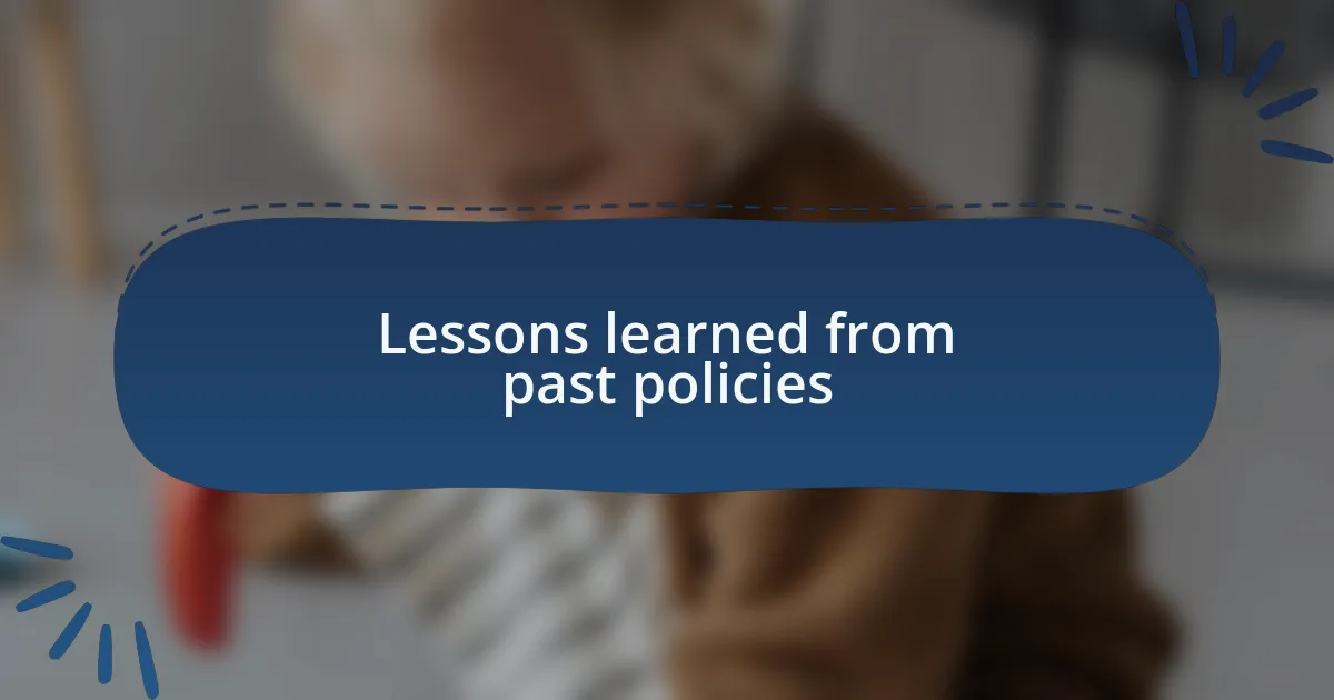 Lessons learned from past policies