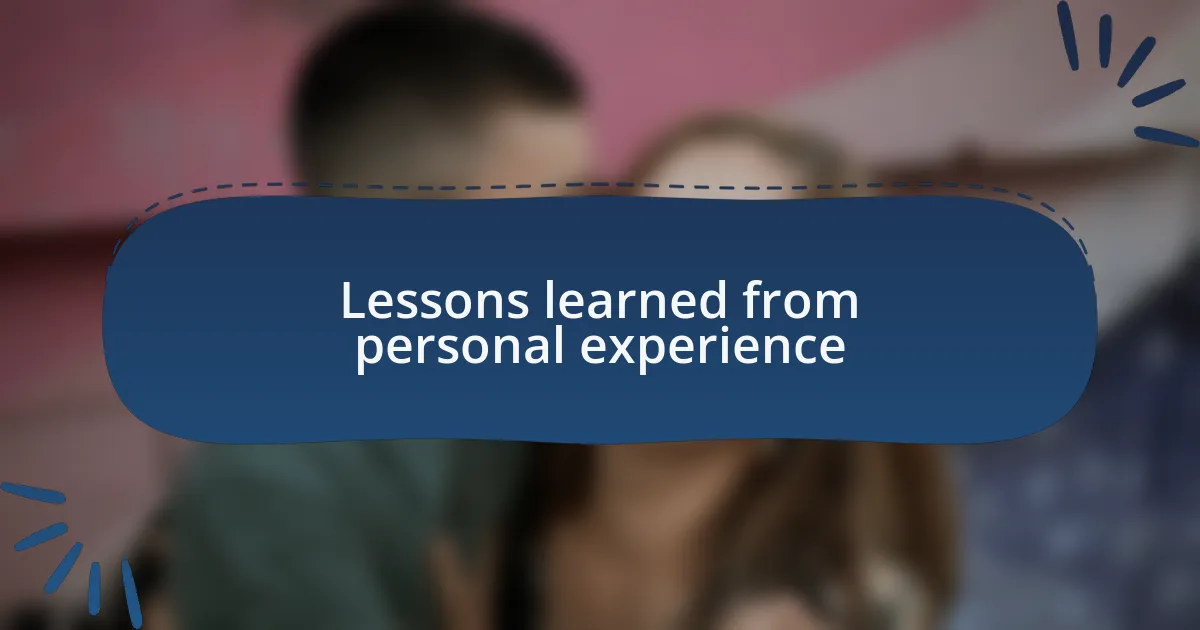 Lessons learned from personal experience