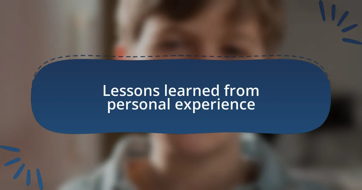 Lessons learned from personal experience