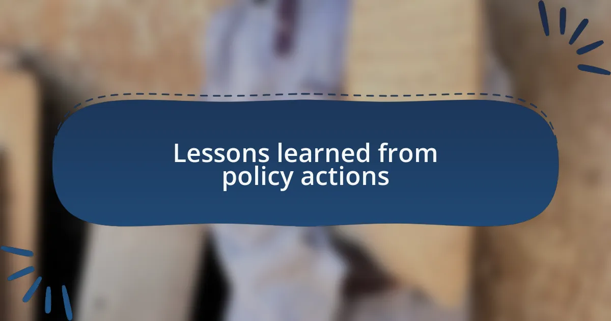 Lessons learned from policy actions