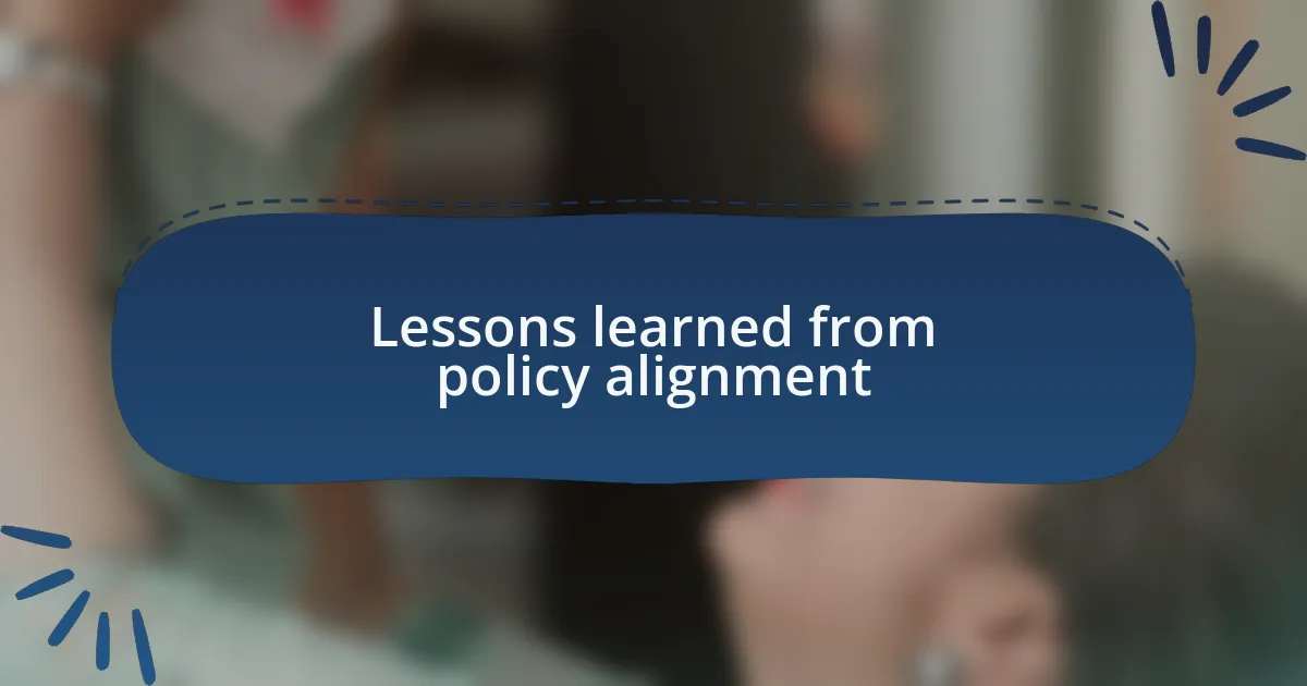 Lessons learned from policy alignment