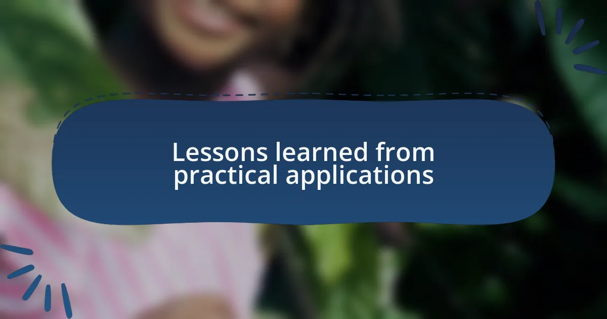 Lessons learned from practical applications