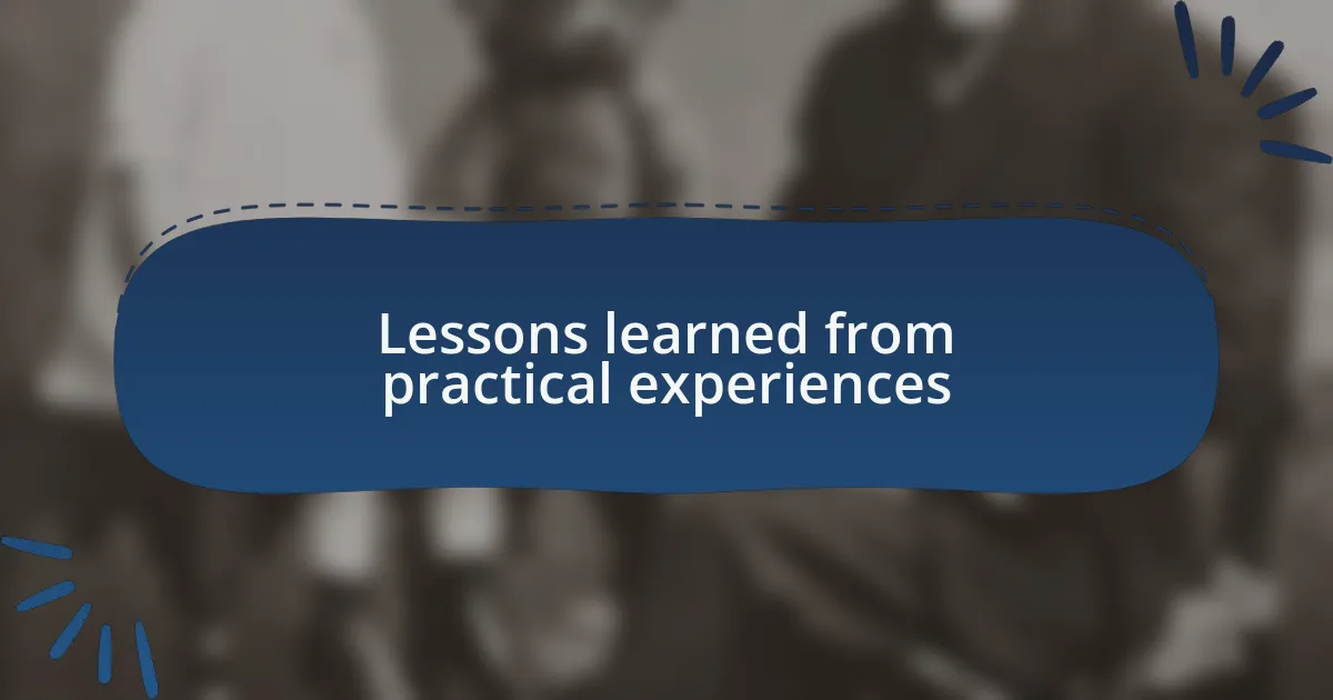 Lessons learned from practical experiences