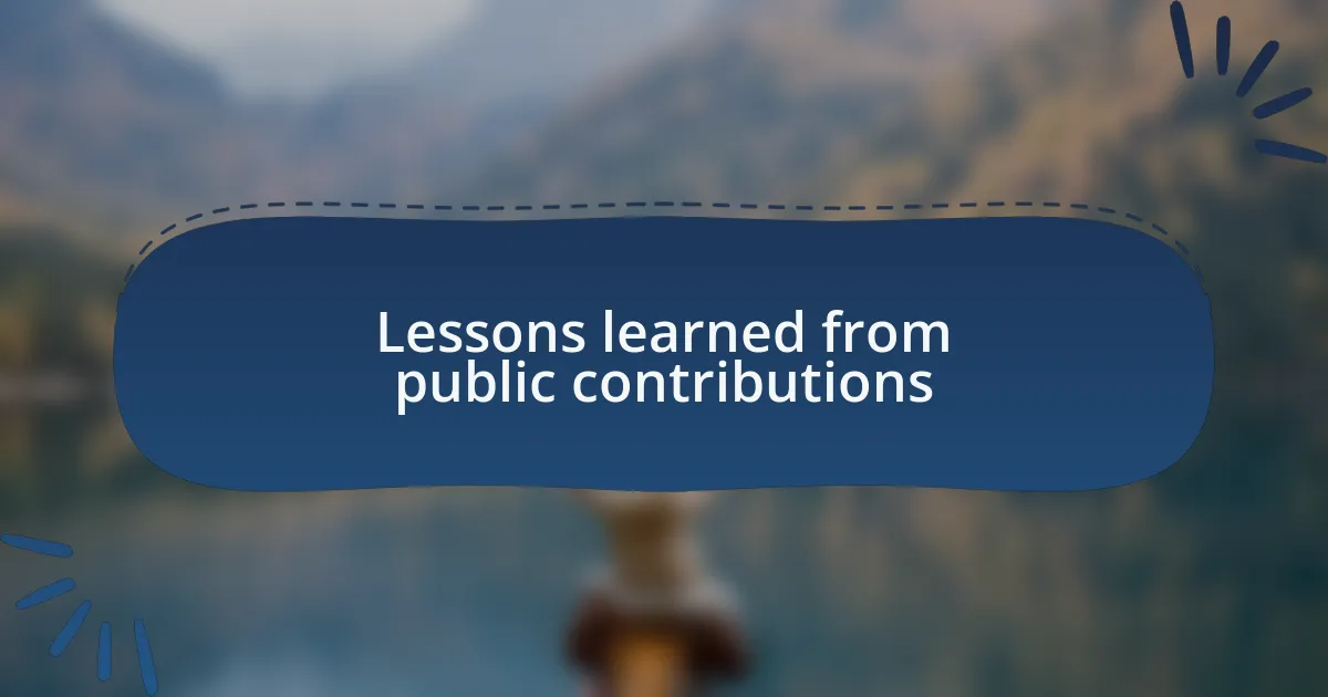 Lessons learned from public contributions