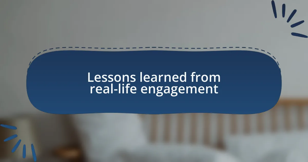 Lessons learned from real-life engagement