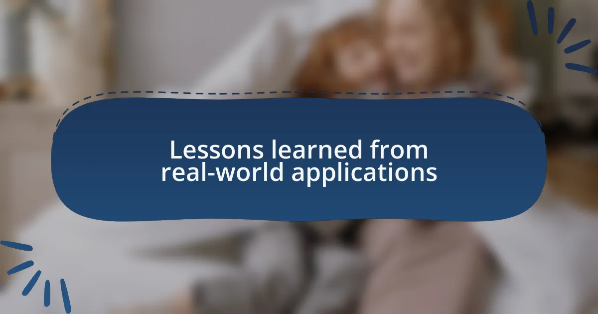 Lessons learned from real-world applications