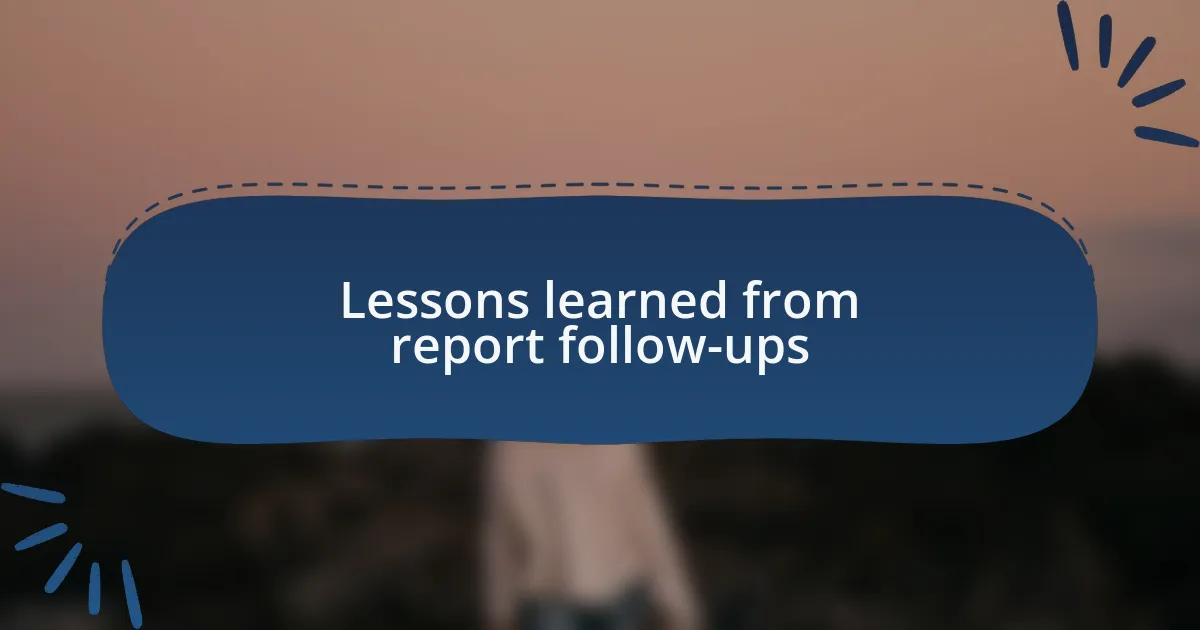 Lessons learned from report follow-ups