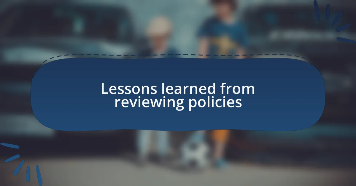 Lessons learned from reviewing policies