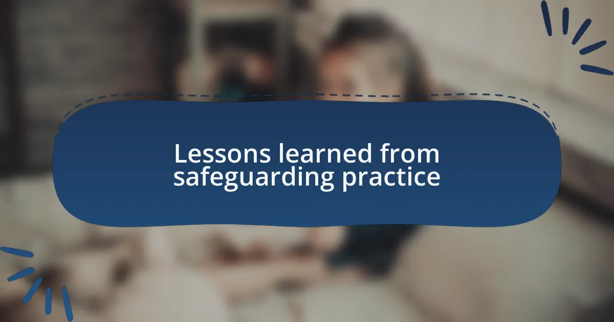 Lessons learned from safeguarding practice