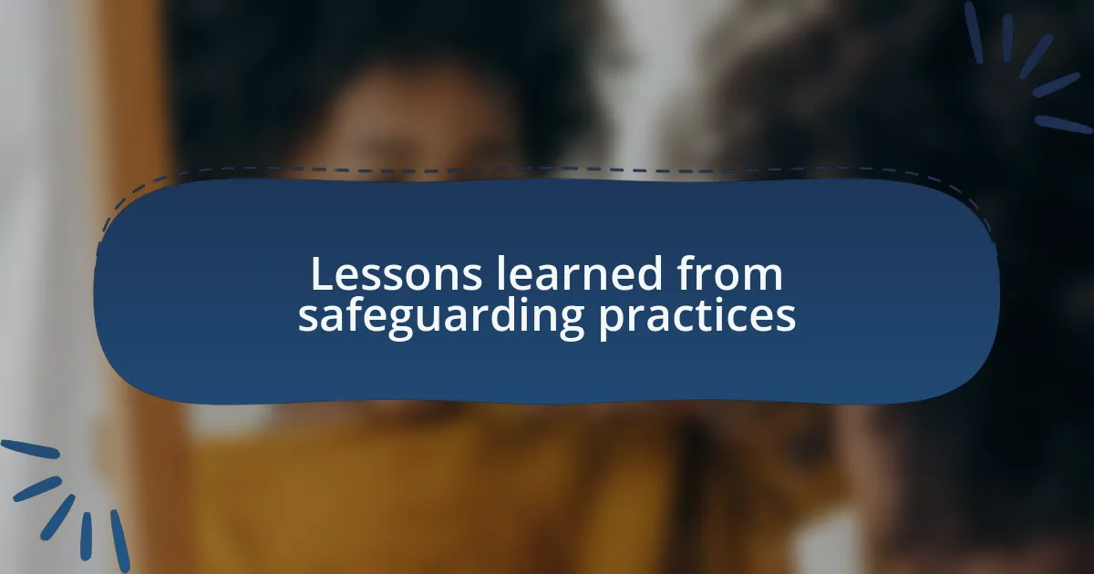 Lessons learned from safeguarding practices