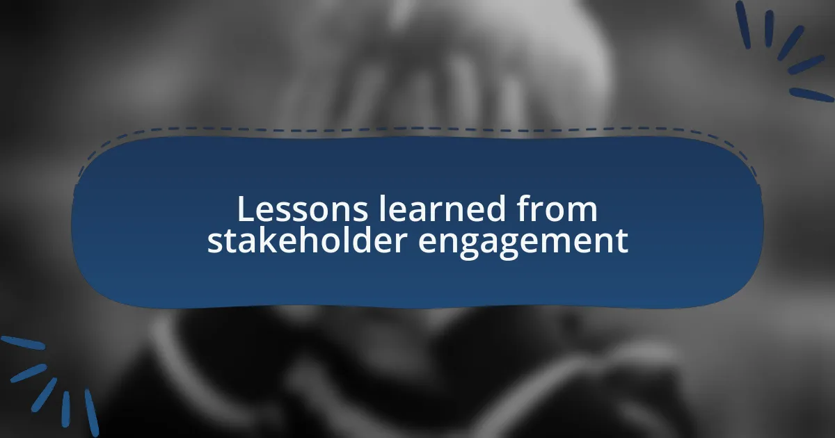 Lessons learned from stakeholder engagement