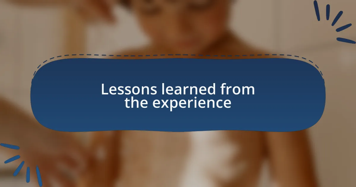 Lessons learned from the experience