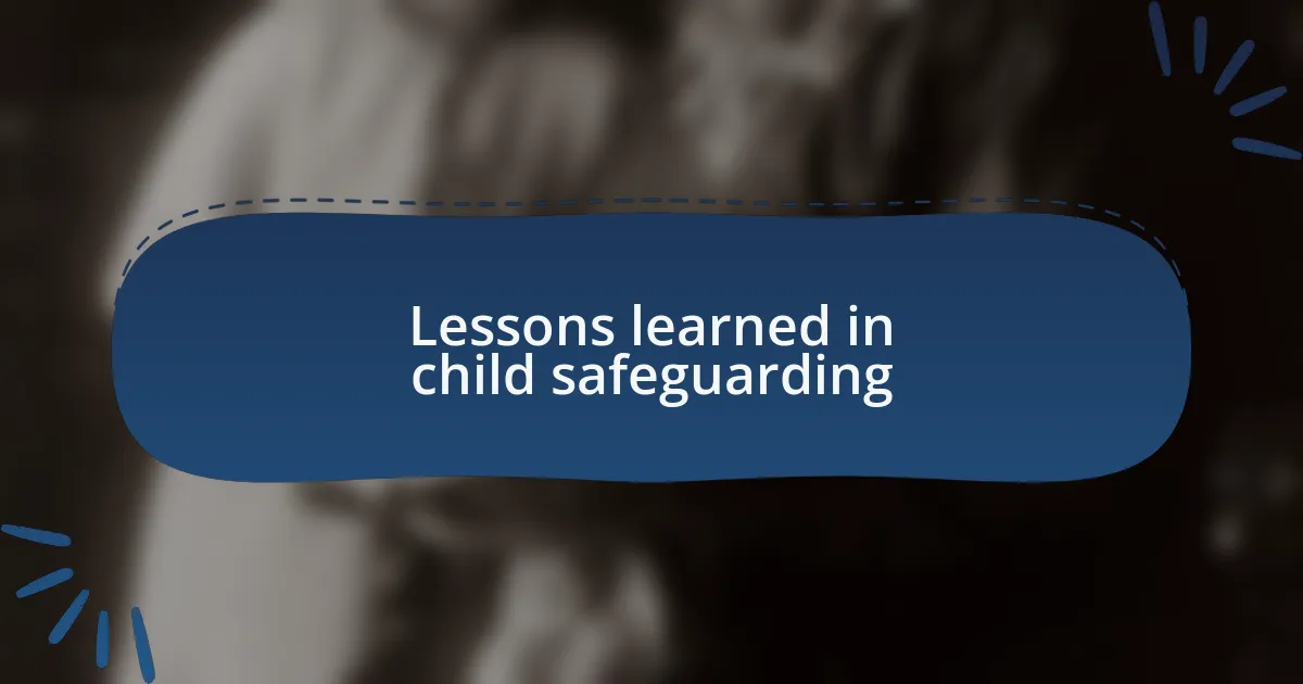 Lessons learned in child safeguarding