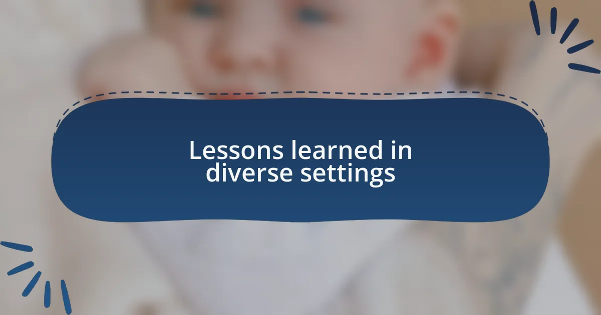 Lessons learned in diverse settings