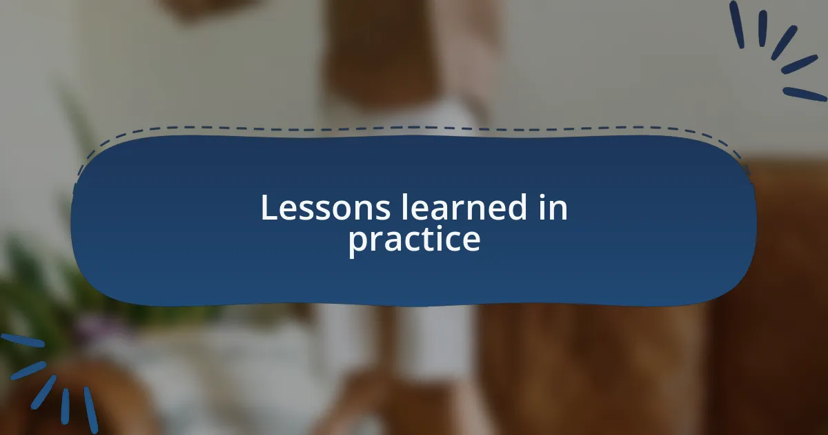 Lessons learned in practice