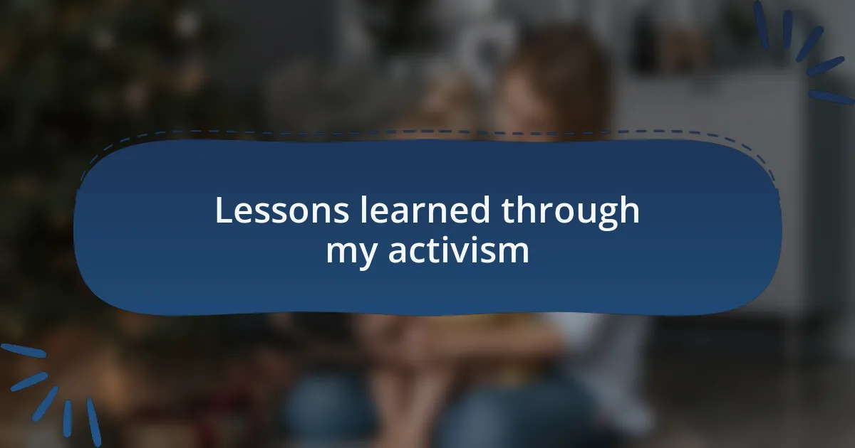 Lessons learned through my activism