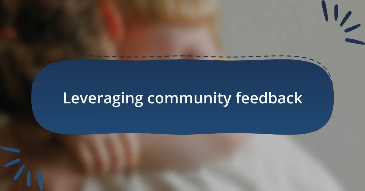 Leveraging community feedback