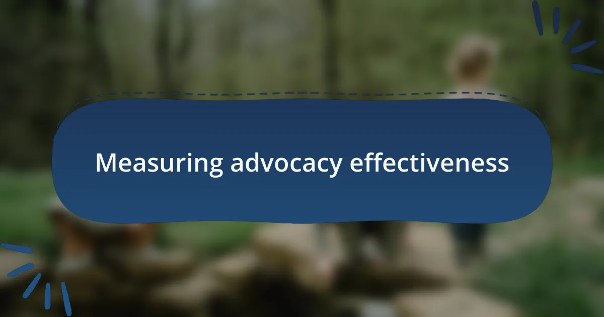 Measuring advocacy effectiveness