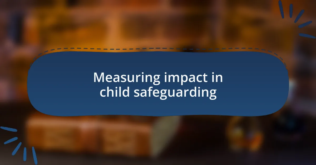 Measuring impact in child safeguarding
