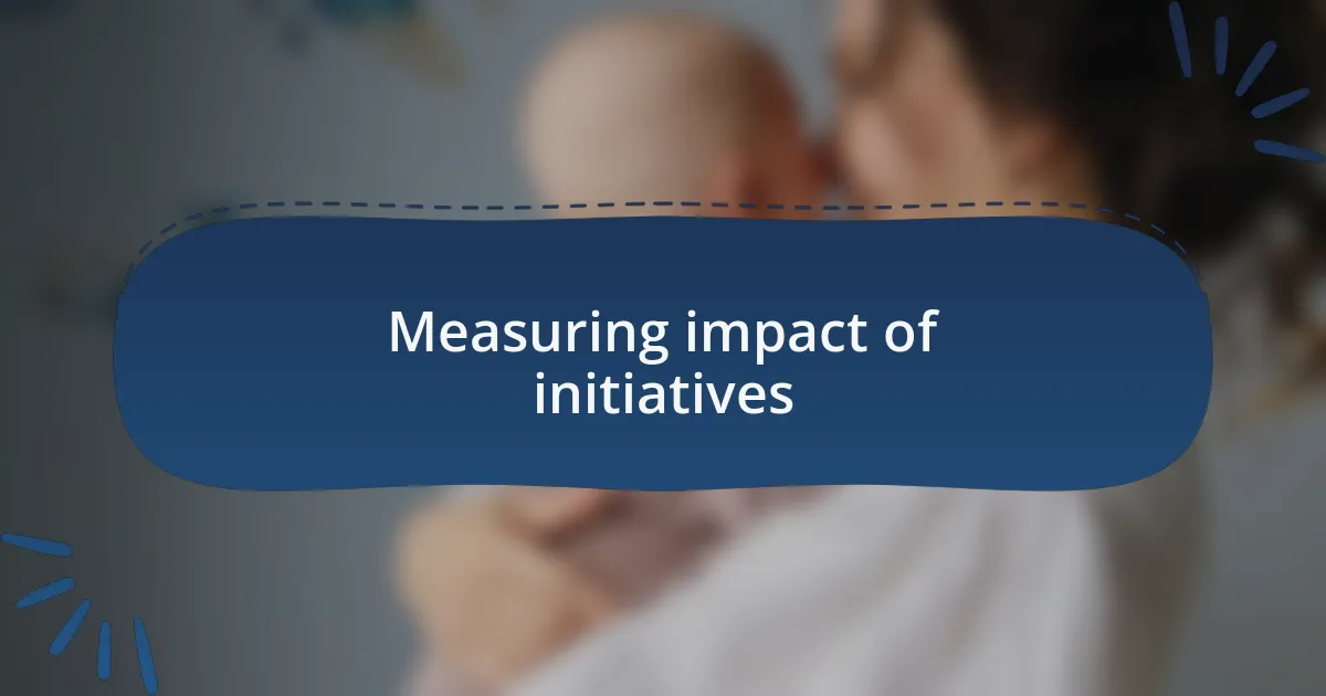 Measuring impact of initiatives