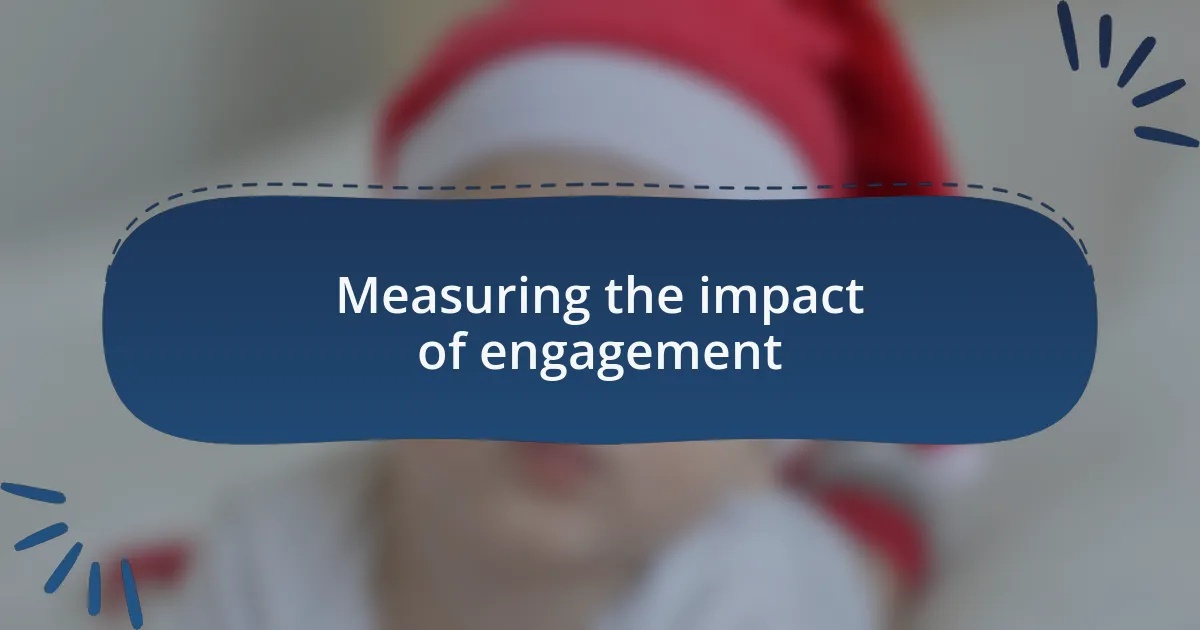Measuring the impact of engagement