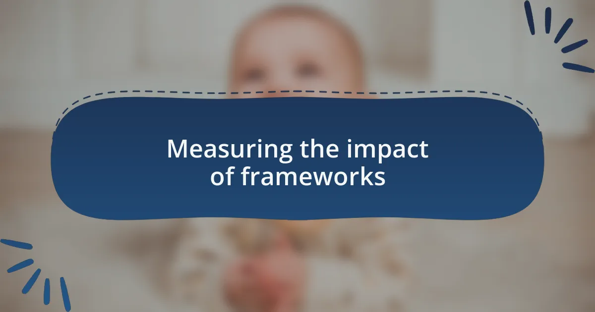 Measuring the impact of frameworks