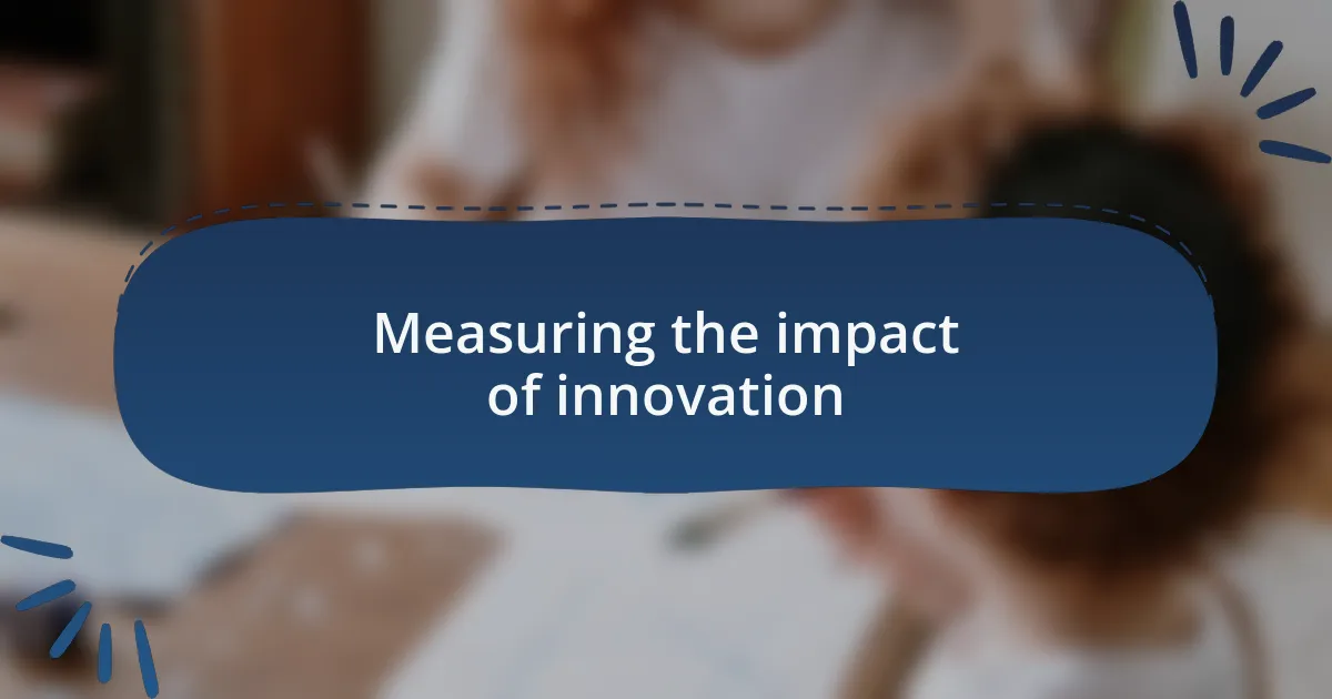 Measuring the impact of innovation
