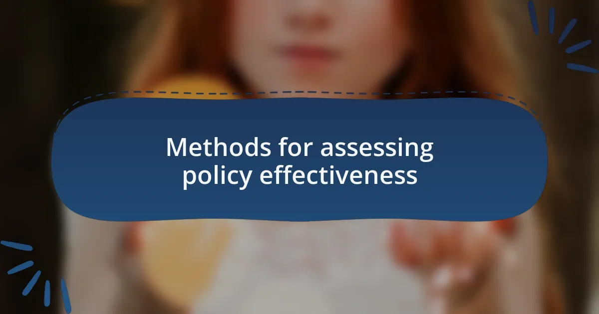 Methods for assessing policy effectiveness