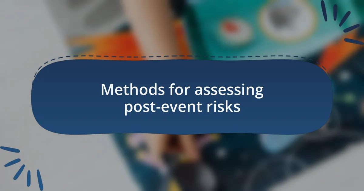 Methods for assessing post-event risks