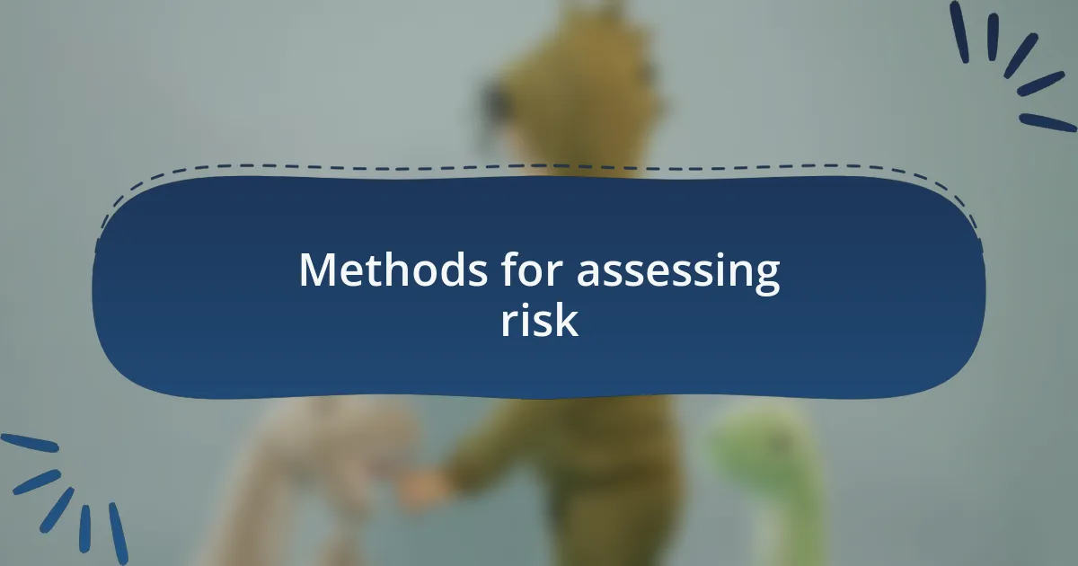 Methods for assessing risk