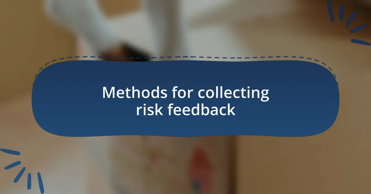 Methods for collecting risk feedback