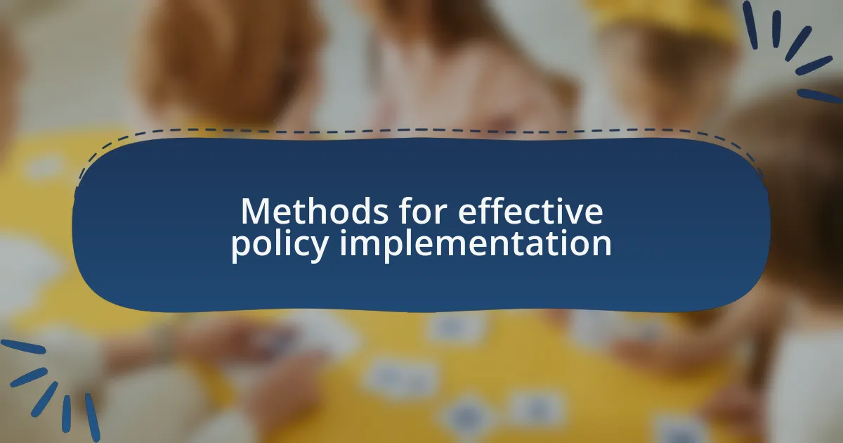 Methods for effective policy implementation
