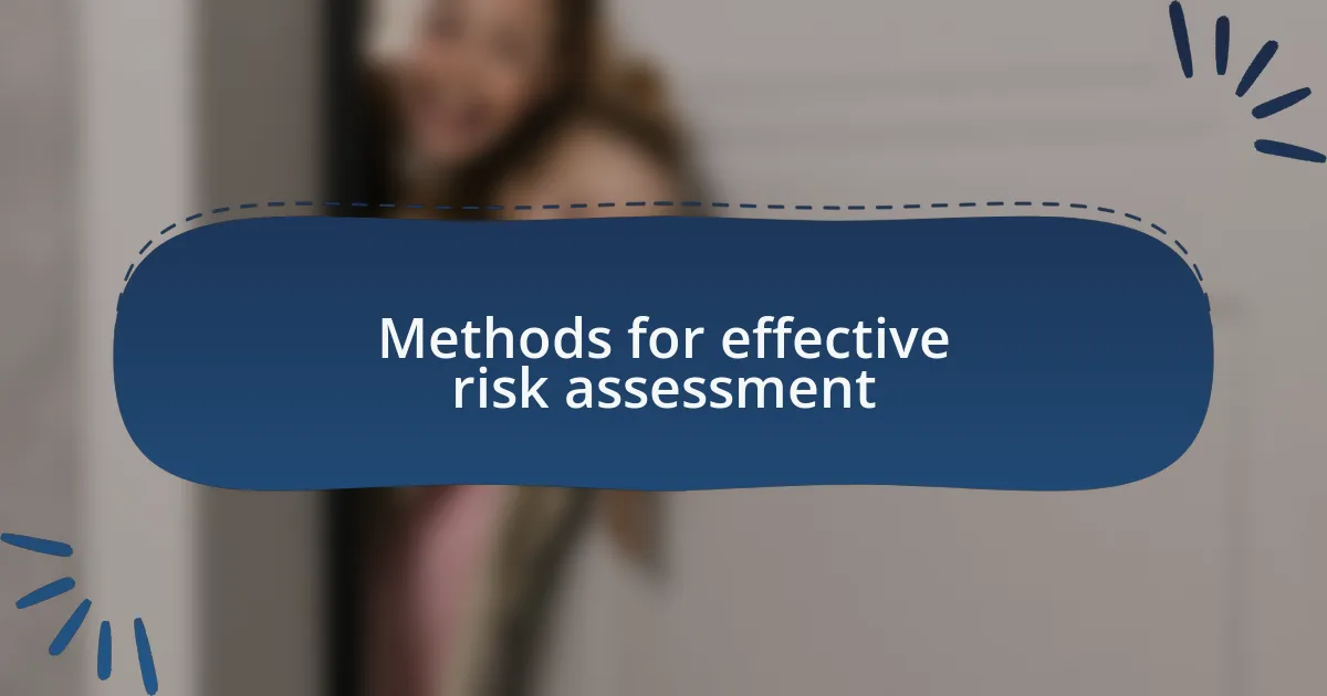 Methods for effective risk assessment