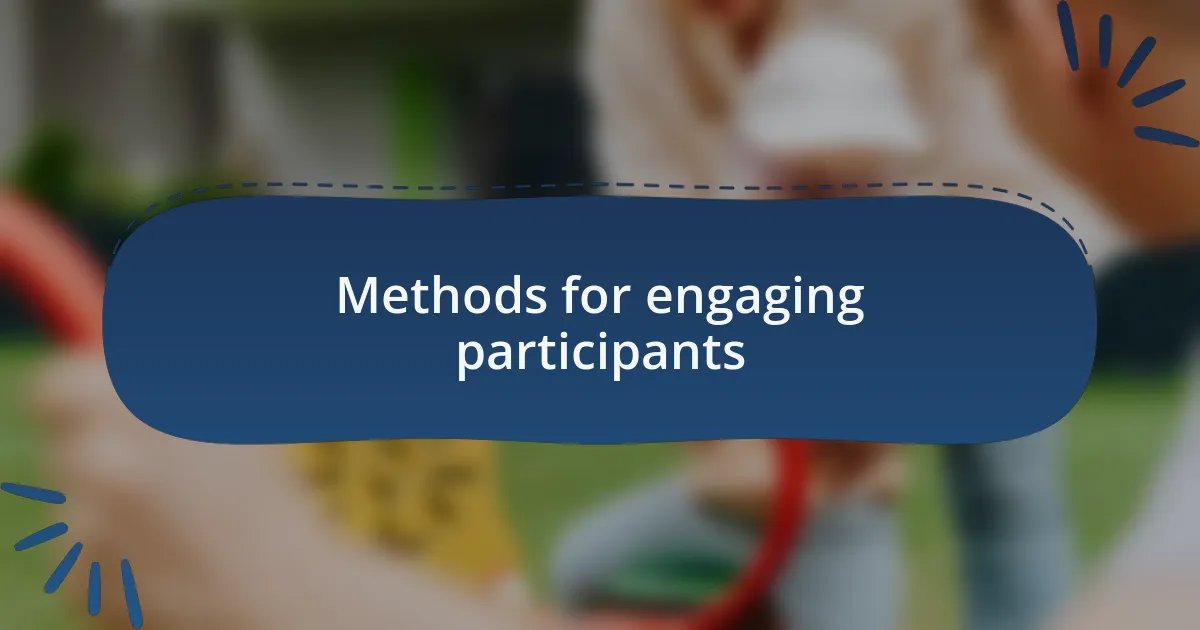 Methods for engaging participants