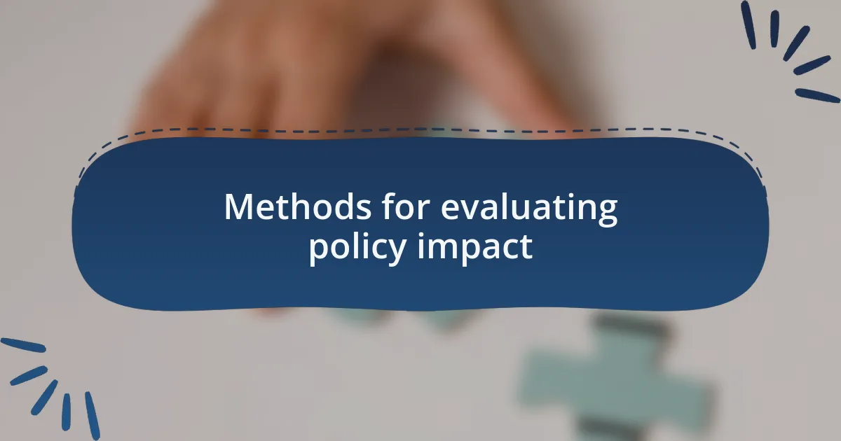 Methods for evaluating policy impact