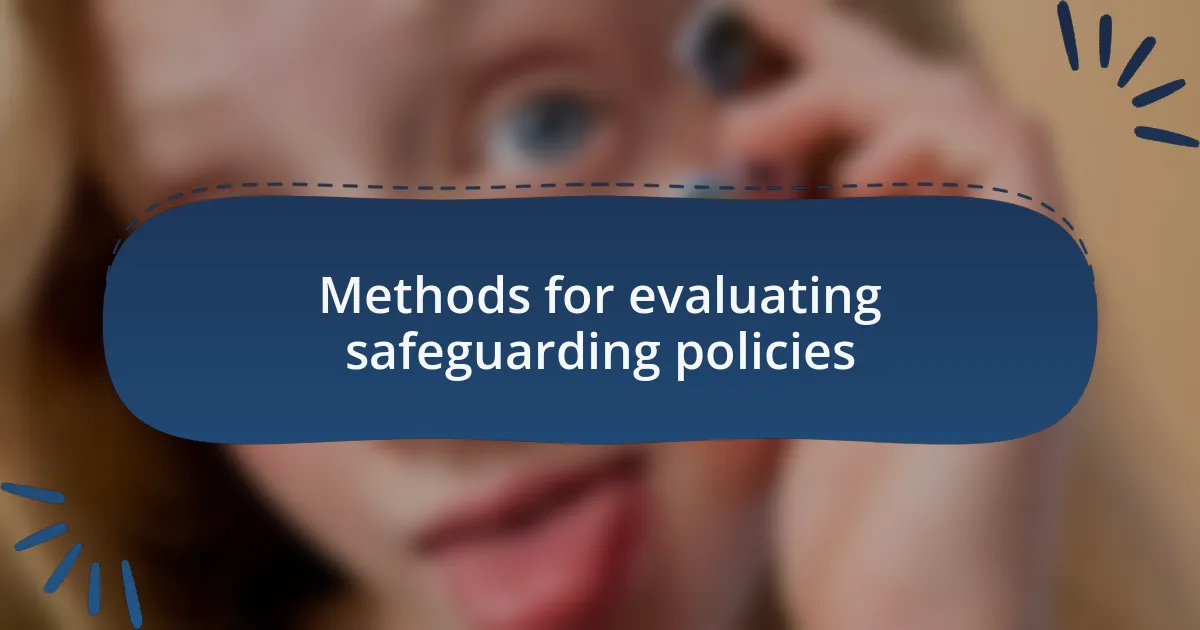 Methods for evaluating safeguarding policies