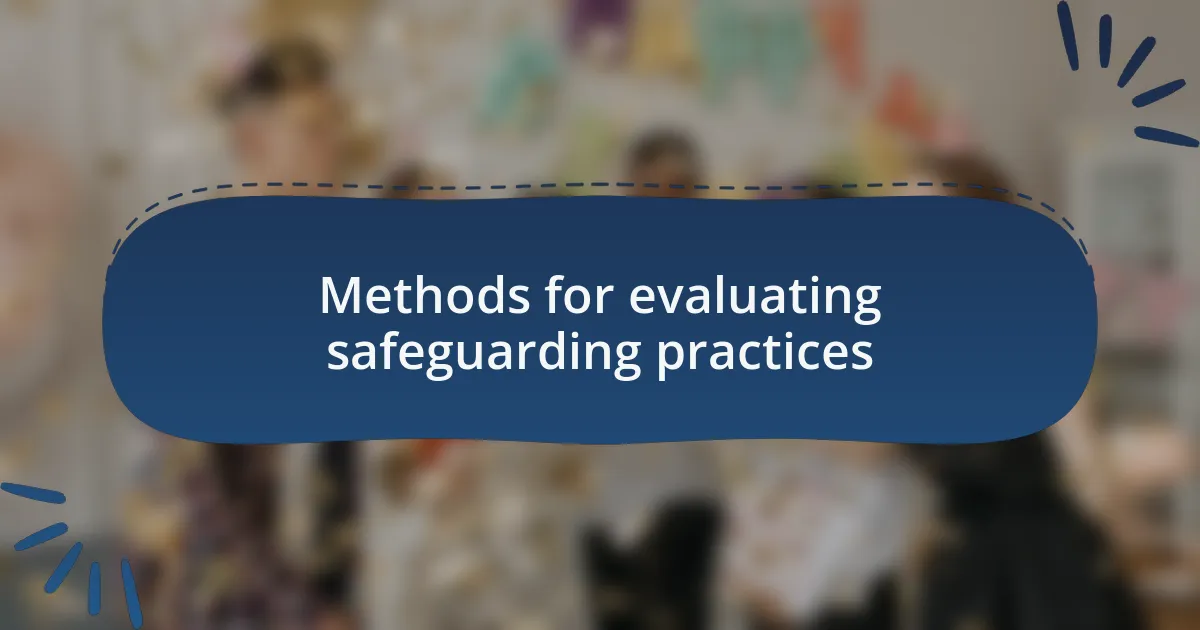 Methods for evaluating safeguarding practices