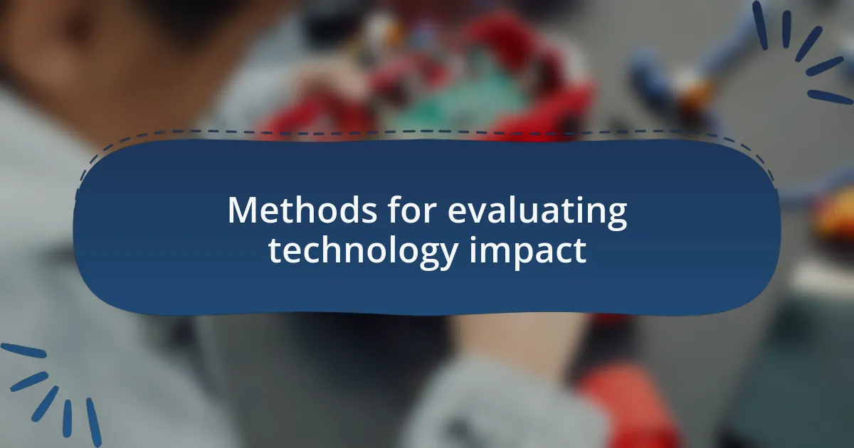 Methods for evaluating technology impact