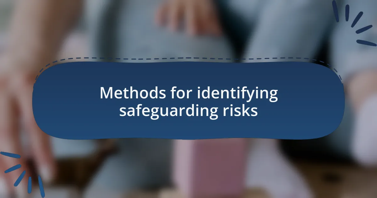 Methods for identifying safeguarding risks