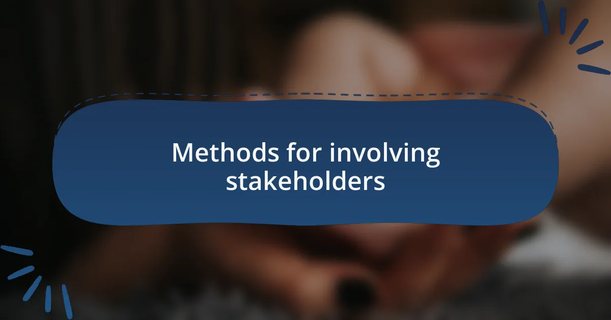 Methods for involving stakeholders