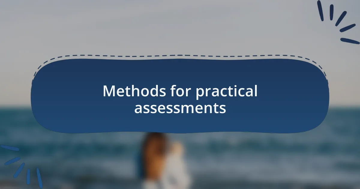 Methods for practical assessments