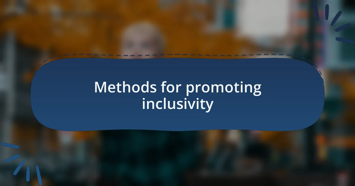 Methods for promoting inclusivity
