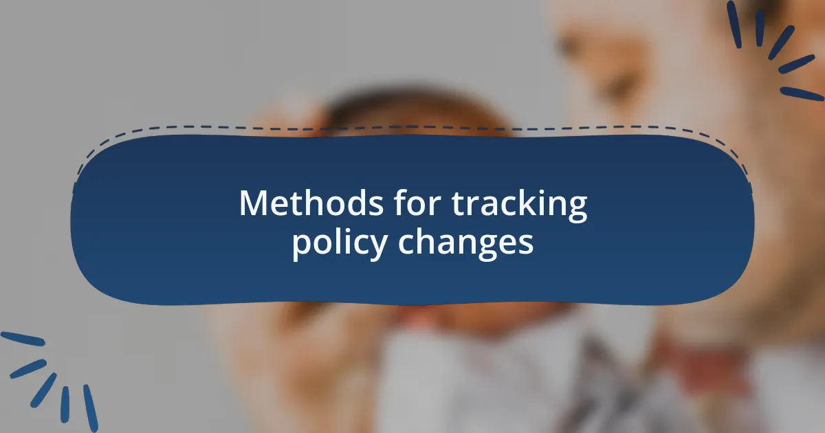 Methods for tracking policy changes