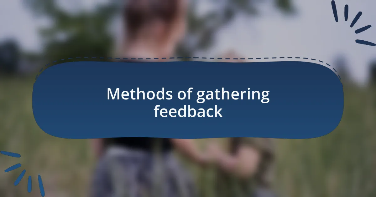 Methods of gathering feedback