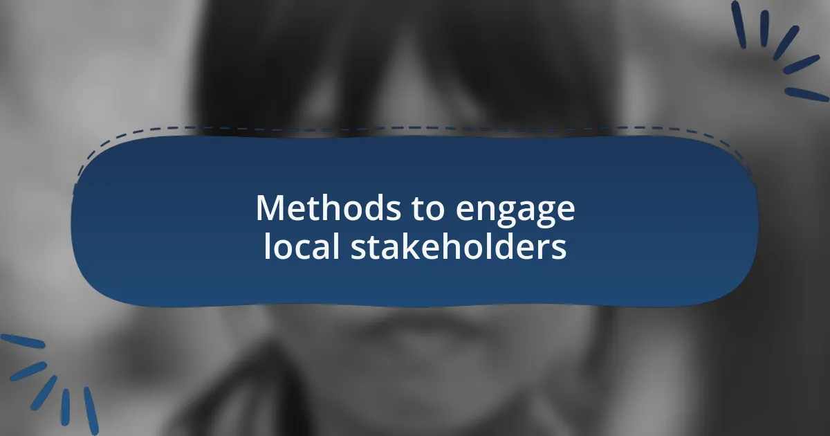 Methods to engage local stakeholders