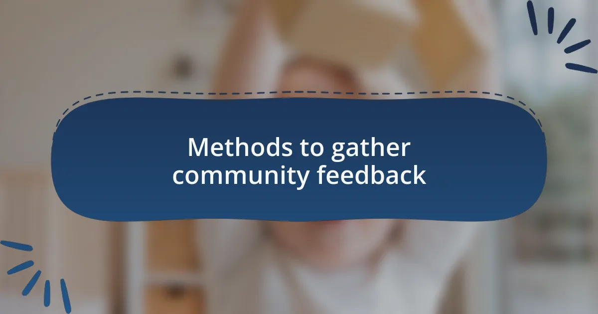 Methods to gather community feedback