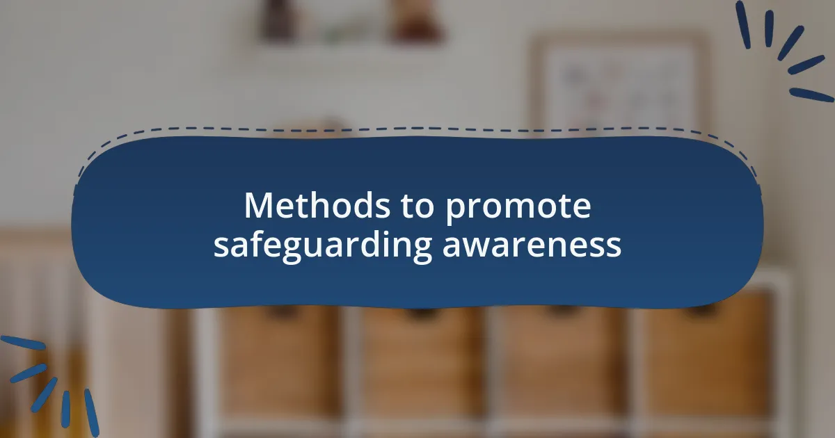 Methods to promote safeguarding awareness