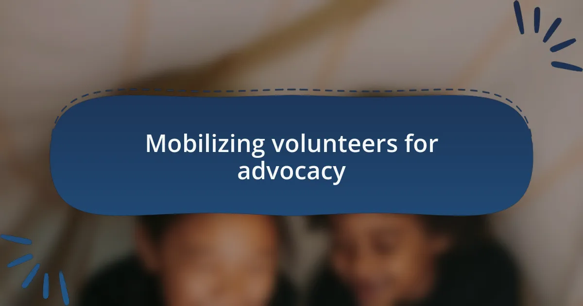 Mobilizing volunteers for advocacy